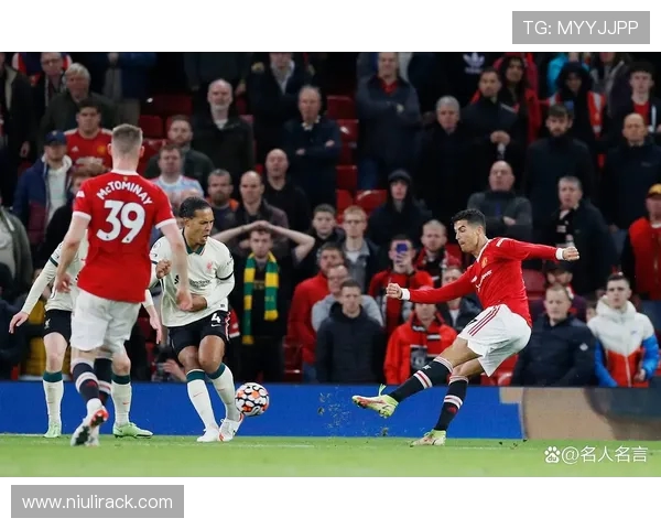 2021年曼联与利物浦经典对决全场录像回顾与精彩瞬间分析