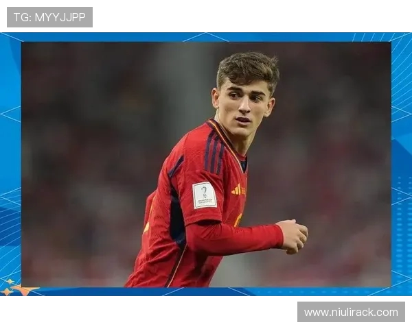 加维的崛起与未来展望：探索这位新星在足球世界中的影响力与潜力